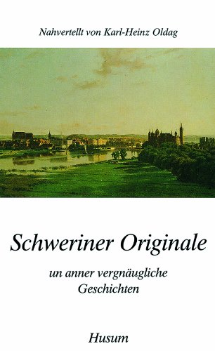 Schweriner Originale un anner vergnäugliche Geschichten ; Nachvertellt von Karl-Heinz Oldag - In'...