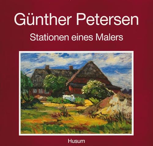 Gunther Petersen. Stationen eines Malers (German Edition) (9783880425507) by Petersen, GuÌˆnther