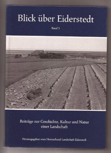 Beispielbild fr Blick ber Eiderstedt III. Beitrge zur Geschichte, Kultur und Natur einer Landschaft: BD 3 zum Verkauf von medimops