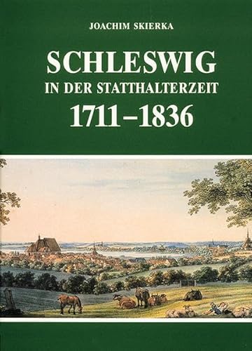 9783880425750: Skierka, J: Schleswig /Statthalterzeit