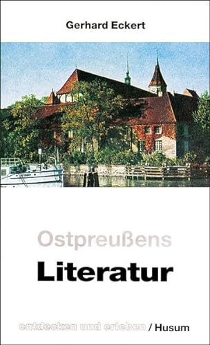 Beispielbild fr Ostpreuens Literatur entdecken und erleben zum Verkauf von medimops