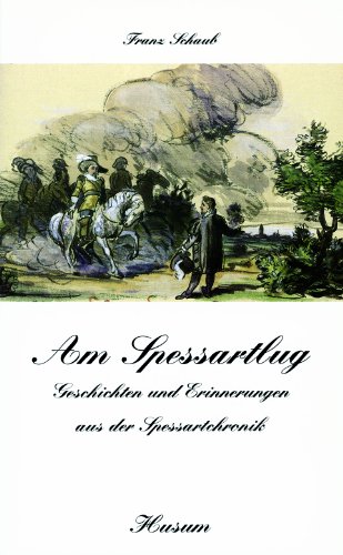 Am Spessartlug : Geschichten und Erinnerungen aus der Spessartchronik. Husum-Taschenbuch