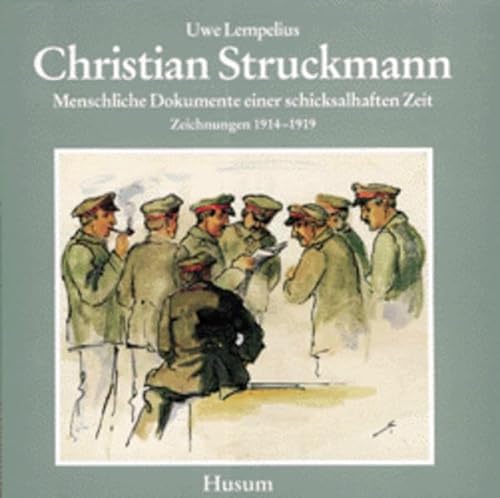 Christian Struckmann : menschliche Dokumente einer schicksalhaften Zeit , Zeichnungen im Schützen...