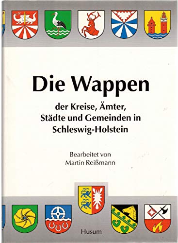 9783880428157: Die Wappen der Stdte, Kreise, mter und Gemeinden in Schleswig-Holstein