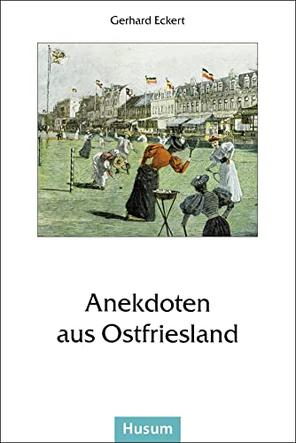 Anekdoten aus Ostfriesland. (9783880428454) by Eckert, Gerhard
