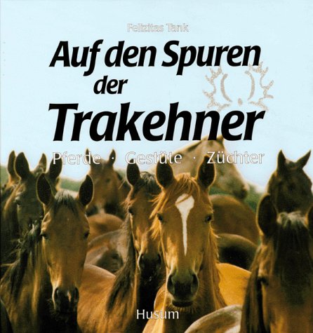 9783880428737: Auf den Spuren der Trakehner