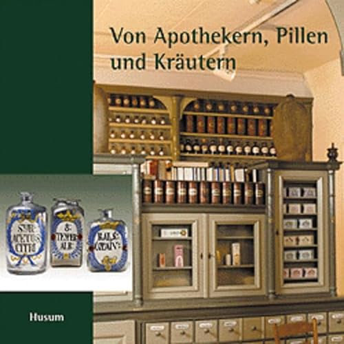 Stock image for Von Apothekern, Pillen und Krutern - Mit Bildern und Texten zur historischen Raths-Apotheke Lauenburg for sale by medimops
