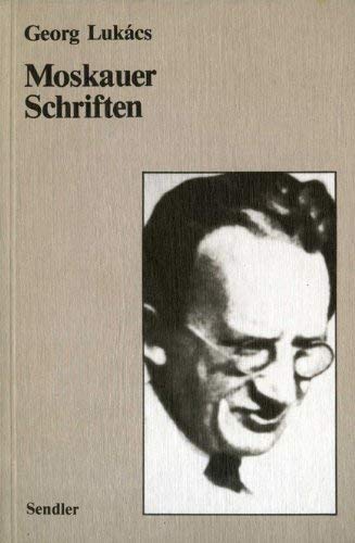 Moskauer Schriften - Zur Literaturtheorie und Literaturpolitik 1934-1940