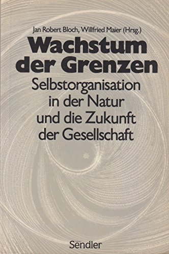 9783880480698: Wachstum der Grenzen: Selbstorganisation in der Natur und die Zukunft der Gesellschaft (German Edition)