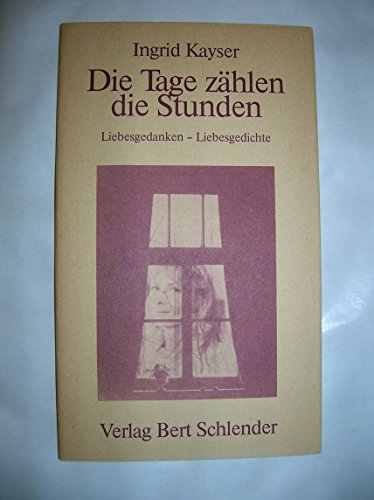 Imagen de archivo de Die Tage zhlen die Stunden. Liebesgedanken - Liebesgedichte a la venta por Kultgut