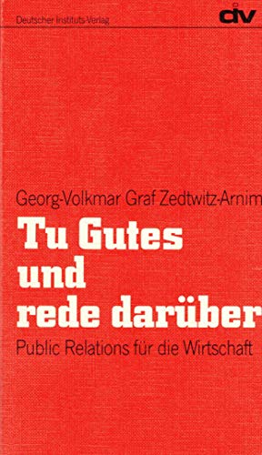 Stock image for Tu Gutes und rede darber. Public Relations fr die Wirtschaft for sale by medimops