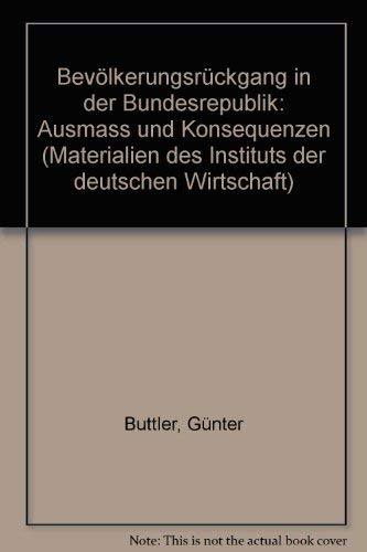 9783880543713: Bevölkerungsrückgang in der Bundesrepublik: Ausmass u. Konsequenzen (Materialien des Instituts der Deutschen Wirtschaft) (German Edition)