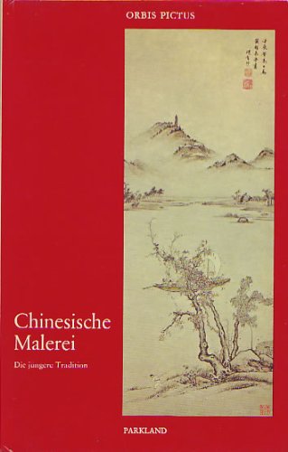 Imagen de archivo de Chinesische Malerei Die jngere Tradition a la venta por VIA Blumenfisch gGmbH