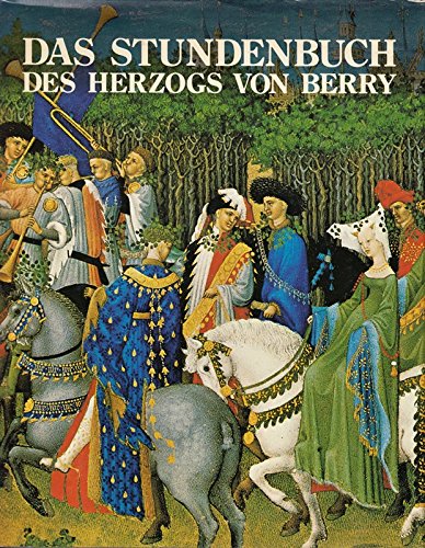 Das Stundenbuch des Herzogs von Berry. Ausgemalte Handschrift des 15. Jahrhunderts. - Pognon, Edmond