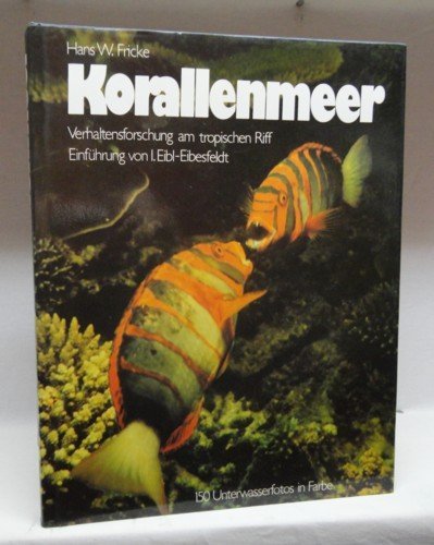 Stock image for Korallenmeer. Verhaltensforschung am tropischen Riff for sale by DER COMICWURM - Ralf Heinig
