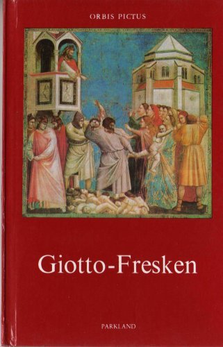 Beispielbild fr Giotto-Fresken, die scrovegnikapelle in padua : Reihe orbis pictus zum Verkauf von medimops