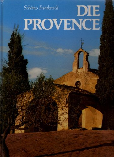 Die Provence : Einl.: Marie Mauron. Texte: Jean Valbonne. [Aus d. Franz. von Alfred Zeller]