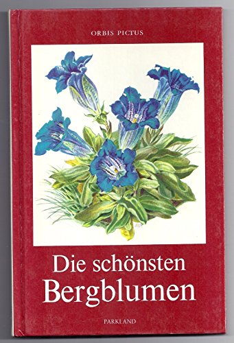 Beispielbild fr Die schnsten Bergblumen. zum Verkauf von Leserstrahl  (Preise inkl. MwSt.)