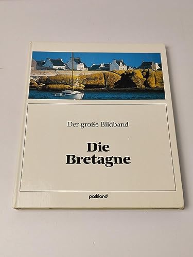 9783880592940: Die Bretagne. Der grosse Bildband
