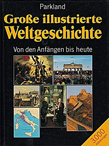 Beispielbild fr Groe illustrierte Weltgeschichte. Von den Anfngen bis heute. Von der Steinzeit bis zur Aufklrung. zum Verkauf von Klaus Kuhn Antiquariat Leseflgel