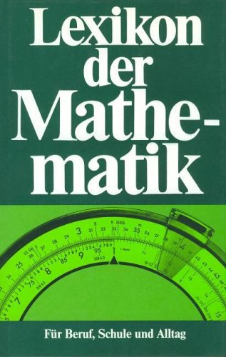 Lexikon für jedermann Mathematik Praktisch, leicht verständlich, für den täglichen Gebrauch