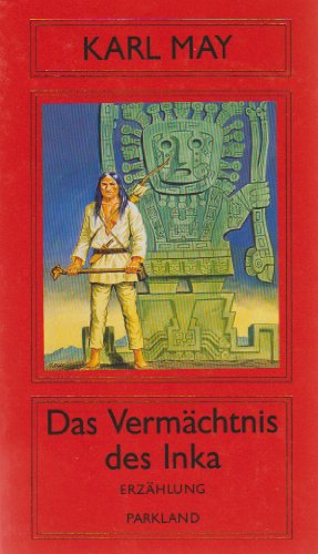Beispielbild fr Das Vermchtnis des Inkas Karl Mays Hauptwerke ; Bd. 5 zum Verkauf von Antiquariat Buchhandel Daniel Viertel