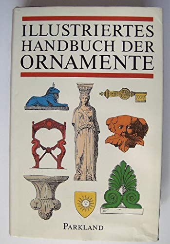 Handbuch der Ornamentik - Zum Gebrauche für Musterzeichner, Architekten, Schulen und Gewerbebetre...