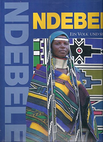 Beispielbild fr Ndebele. Ein Volk und seine Kunst zum Verkauf von medimops