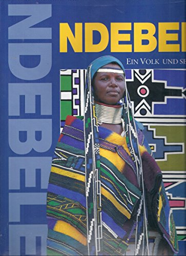9783880598072: Ndebele. Ein Volk und seine Kunst
