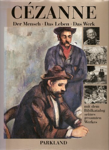 Imagen de archivo de Cezanne : (Der Mensch, Das Leben, Das Werk) a la venta por mneme