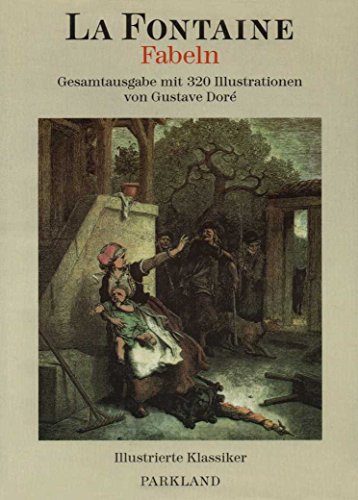 Fabeln. Gesamtausgabe mit 320 Illustrationen von Gustave Doré in der Übersetzung von Ernst Dohm.