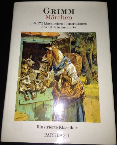 Märchen der Gebrüder Grimm mit 172 klassischen Illustrationen des 19 Jahrhunderts - Jacob Grimm und Wilhelm Grimm