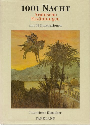 1001 Nacht. - arabische Erzählungen. [Dt. Übers.: Gustav Weil] (Reihe: Illustrierte Klassiker- Pa...