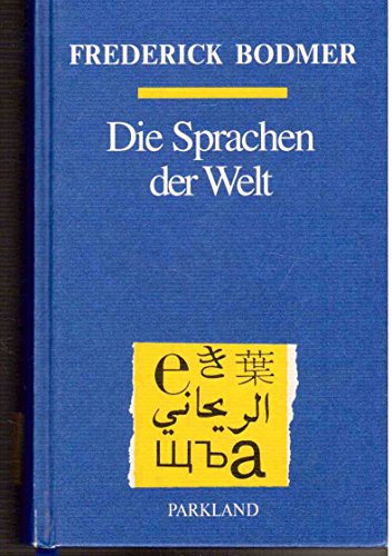 Die Sprachen der Welt. Geschichte - Grammatik - Wortschatz in vergleichender Darstellung.