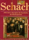 Imagen de archivo de Schach. 2000 Jahre. Das Spiel, die Geschichte, die Meisterpartien. a la venta por Online-Shop S. Schmidt