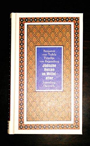 Jüdische Reisen im Mittelalter. [Aus dem Hebr. übers., mit Anm. und einem Nachw. von Stefan Schreiner] - Benjamin von Tudela und Petachja von Regensburg