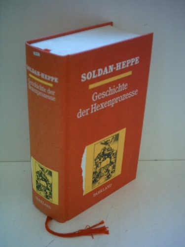9783880599604: Geschichte der Hexenprozesse. Soldan-Heppe. Neu bearb. von Max Bauer