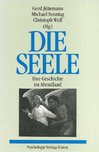 Beispielbild fr Die Seele - Ihre Geschichte im Abendland zum Verkauf von Gerald Wollermann
