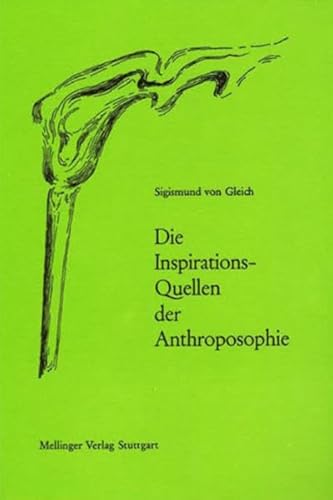 Die Inspirationsquellen der Anthroposophie - Mit einem Lebensbild des Verfassers von Magdalene vo...