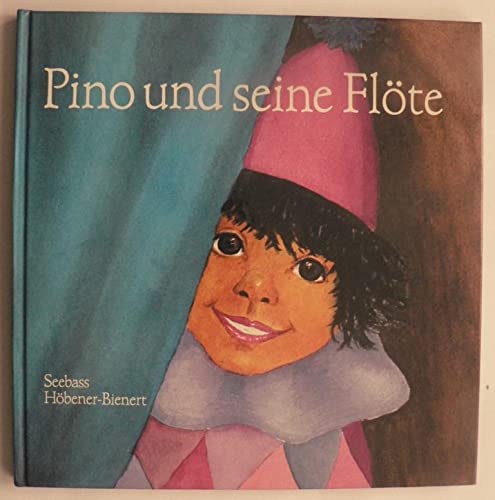 Pino und seine Flöte. Bilder von. Text von Margaretha Höbener-Bienert