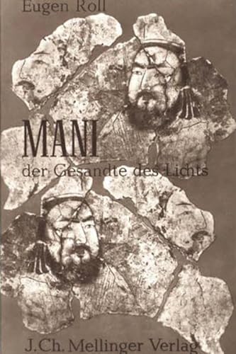 Mani, der Gesandte des Lichts. 2. A. - Manichäismus. Roll, Eugen.