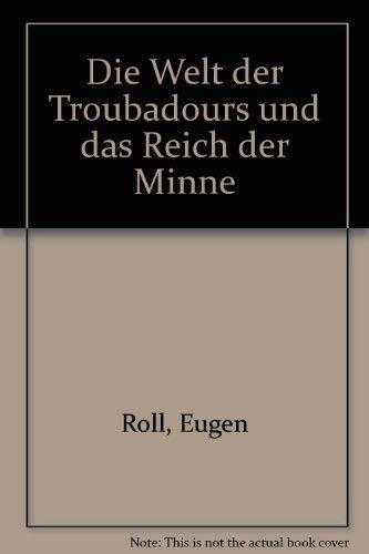 Die Welt der Troubadours und das Reich der Minne.