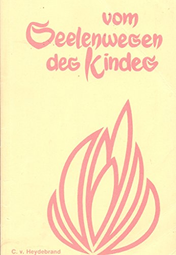 Vom Seelenwesen des Kindes - Caroline von Heydebrand