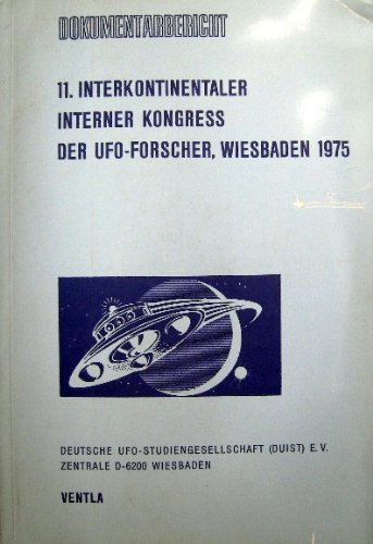 Imagen de archivo de Dokumentarbericht 1975. 11. Interkontinentaler Kongress der UFO-Forscher in Wiesbaden a la venta por medimops