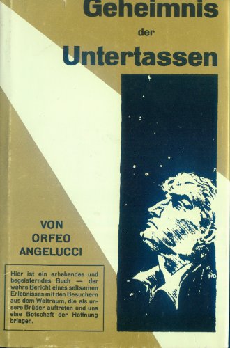 Stock image for Geheimnis der Untertassen von Orfeo M. Angelucci. [Aus d. Amerikan. bers. von C. Mller u. H. Rather] for sale by Antiquariat Mander Quell