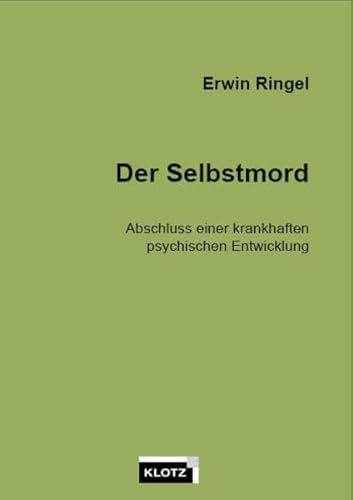 9783880740037: Der Selbstmord: Abschluss einer krankhaften psychischen Entwicklung