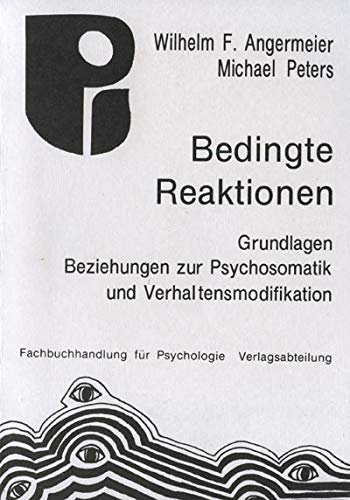 Beispielbild fr Bedingte Reaktionen: Grundlagen - Beziehungen zur Psychosomatik und Verhaltensmodifikation zum Verkauf von medimops