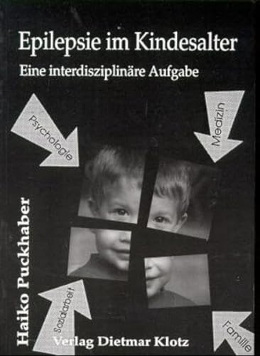 Epilepsie im Kindesalter: Eine interdisziplinäre Aufgabe - Heiko Puckhaber