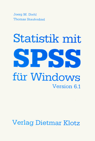 Statistik mit SPSS für Windows Version (6.1) - Diehl, Joerg M und Thomas Staufenbiel