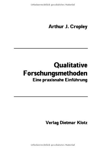 Beispielbild fr Qualitative Forschungsmethoden: Eine praxisnahe Einfhrung von Arthur Cropley zum Verkauf von BUCHSERVICE / ANTIQUARIAT Lars Lutzer